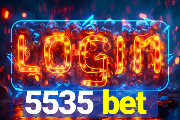 5535 bet
